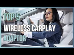 The Best Wireless CarPlay Adapters You Need in 2025