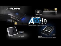 สร้างคุณภาพเสียง Alpine ได้ในรถโดยไม่ต้องเปลี่ยนชุดเครื่องเสียงเดิม Alpine Add-in Style