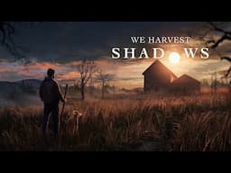 We Harvest Shadows - Official Reveal Trailer