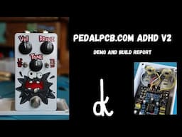 PedalPCB.com ADHD V2 Demo and Build Report