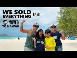 Ep.38 | WE SOLD EVERYTHING and MOVED To HAWAII