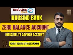 Indus Delite Zero Balance Savings Account Full Review | Indusind Bank Zero Balance Account