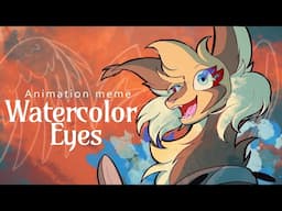 Watercolor Eyes | Animation meme