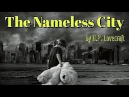 The Nameless City by H. P. Lovecraft | Unintentional ASMR Audiobook read by Martin Reyto