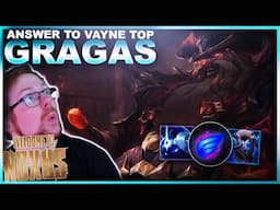 THE ANSWER TO VAYNE TOP? GRAGAS! | League of Legends