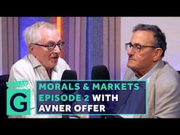 Morals & Markets - Episode 2 - Martin Daunton & Avner Offer