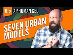 Seven URBAN MODELS, Explained [AP Human Geo Review—Unit 6 Topic 5]