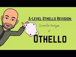 A Level Revision: Othello - Character Analysis of Othello