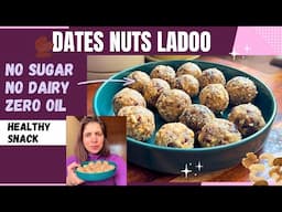 No Sugar No Oil Dairy Free Healthy Snack Recipe | Quick & Easy Dates Nuts Ladoo Bites | Protein Rich