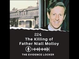 224. The Killing of Father Niall Molloy #truecrimepodcast #justiceforniall #irishtruecrime