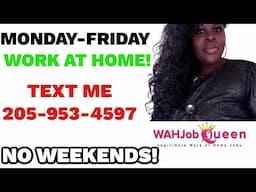 MONDAY FRIDAY WORK AT HOME JOBS  *NO WEEKENDS* HURRY!!