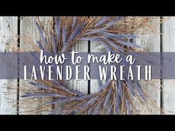 How to Make a Lavender Wreath for less than $20