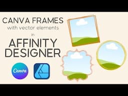 Canva Frames with Vector Elements in Affinity Designer | Step by Step Beginner Tutorial