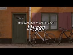 HYGGE: From Living in Denmark | COZINESS, SIMPLICITY, CONTENTMENT