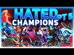 League's Most HATED Champions (5) | League Of Legends