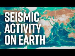 Seismic Activity and Earthquake Distribution