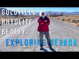 Exploring Nevada: Goldfield, Beatty, and Rhyolite Ghost Town