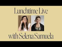 Lunchtime Live with Selena Samuela | Holly Furtick