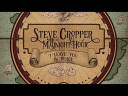 Steve Cropper & The Midnight Hour - "I Leave You In Peace" (Official Audio)