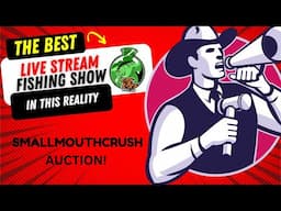 SmallmouthCrush LIVE Auction