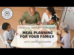 Parent Support Workshop: Family Meal Planning