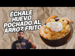 Arroz Frito con camarones y huevo pochado.