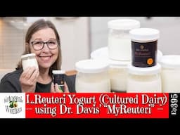 Making L.Reuteri Cultured Dairy Yogurt with Dr. Davis My Reuteri Capsules. Fixing My GERD!