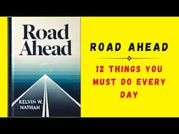 Road Ahead: 12 Things You Must Do Every Day (Audiobook)