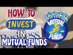 How to Invest in Mutual Funds.