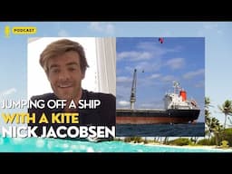 Jumping Off a Ship with a Kite with Nick Jacobsen (2020)  | Podcast 010