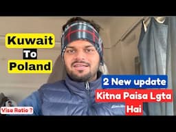 KUWAIT To POLAND Kitna Paisa Lgta Hai ?? 2 New Update 🇵🇱