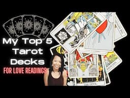 My Top 5 Tarot Decks for Love Readings | 2025 Edition