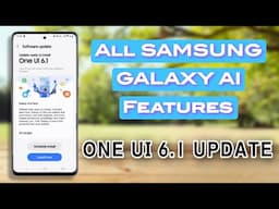 Samsung all Galaxy AI Features | S23 Ultra One UI 6.1 Software Update