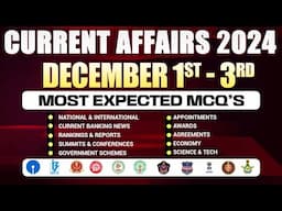 DECEMBER 1-3 RD CURRENT AFFAIRS 2024 MOST IMPORTANT CONCEPTS & MCQ'S FOR ALL COMPETITIVE EXAMS