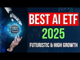 Best AI ETF to Invest for Long Term GROWTH in 2025! 🚀