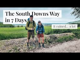 7 Days Wild Camping and Thru-hiking on the South Downs Way | Walking from Winchester to Eastbourne