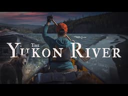 The Untamed Yukon: Epic Canoe Journey Down the Wild Yukon River