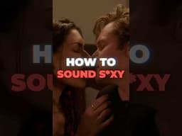 How to Sound Sexy