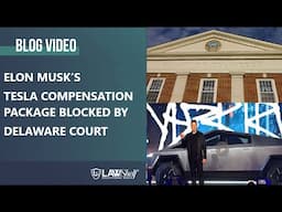 Elon Musk's Telsa Compensation Package Voided by Delaware Court