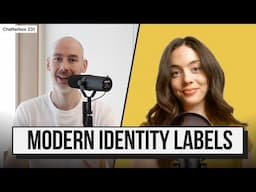 Modern identity labels | Intermediate-advanced English listening | Chatterbox 331