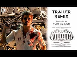 VIKRAM - Thalapathy Vijay Version | Trailer Remix | VijaySethupathi, FahadhFaasil | Anirudh