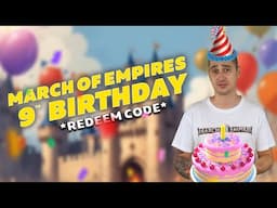 HAPPY 9th BIRTHDAY MARCH OF EMPIRES | HIDDEN REDEEM CODE