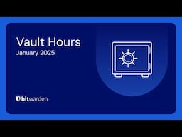 Bitwarden Vault Hours: January 2025