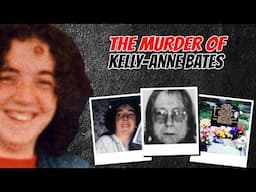 The Murder Of Kelly-Anne Bates