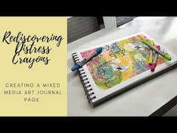 Rediscovering Distress Crayons - Creating a Mixed Media Art Journal Page #distresscrayons