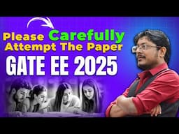 Please Carefully Attempt The Paper || GATE EE 2025