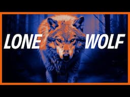 Find Strength in Solitude | The Lone Wolf Journey