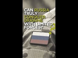 Can Russia Truly Conquer Ukraine with Limited Forces?