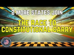 2 More States Join The Race To Constitutional Carry!