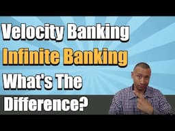 What Is The Difference Between Velocity Banking And Infinite Banking? | Velocity Vs Infinite Banking